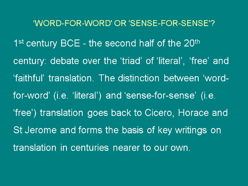 ‘WORD-FOR-WORD' OR 'SENSE-FOR-SENSE'? 1st century BCE - the second half of the 20th century: